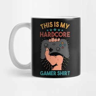 This is my hardcore gamer shirt Mug